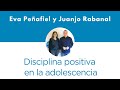 Webinar UP: Disciplina positiva en la adolescencia | Eva Peñafiel y Juanjo Rabanal