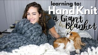 Learning to: HAND KNIT A GIANT BLANKET