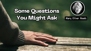 Some Questions You Might Ask - Mary Oliver Reads @eltbuzz