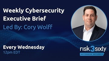 Weekly Cybersecurity Executive Brief