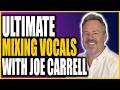 MIXING VOCALS: 4 Different Artists with Joe Carrell