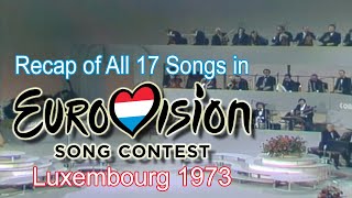 Recap of All 17 Songs in Eurovision Song Contest 1973