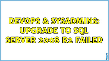 DevOps & SysAdmins: Upgrade to SQL Server 2008 R2 failed