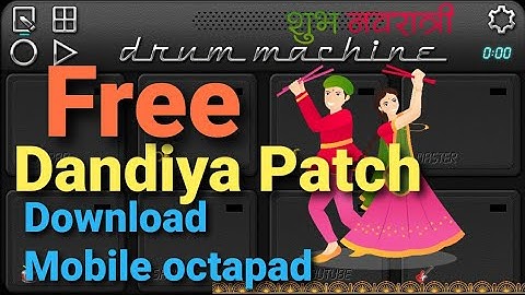Dandiya patch Free download Mobile Octapad master Sachin Navratri dandiya Garba new patch drummachin