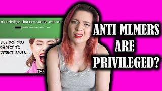 Anti MLMers are privileged?