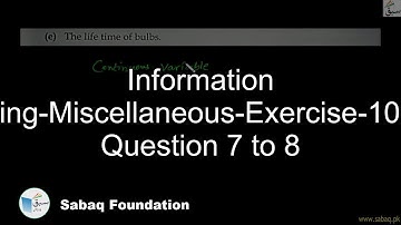 Information Handling-Miscellaneous-Exercise-10-From Question 7 to 8, Math Lecture | Sabaq.pk