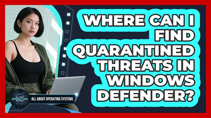 Where Can I Find Quarantined Threats In Windows Defender? - All About Operating Systems