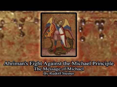 Ahriman's Fight Against the Michael Principle - The Message of Michael by Rudolf Steiner