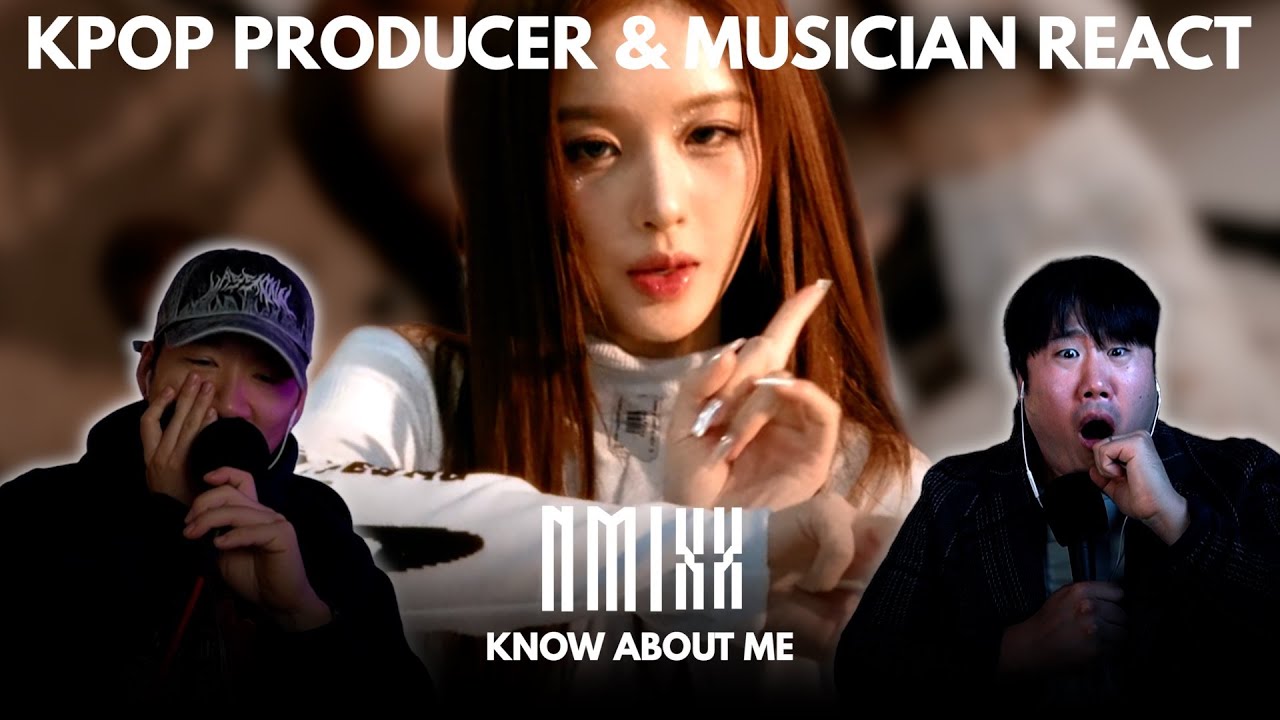 Musicians react & analyze ♡ NMIXX - Know About Me (MV)