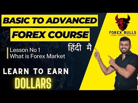 Forex Market से जुड़ी सभी महत्वपूर्ण जानकारी | हिंदी में Forex Trading Basic to Advance Course