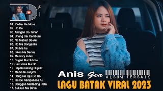 Anis Gea Full Album Terbaik 2023 - Lagu Batak Terpopuler Pilihan Enak Didengar Sepanjang Masa
