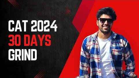 30 Days Left for CAT 2024: My Preparation Journey begins!