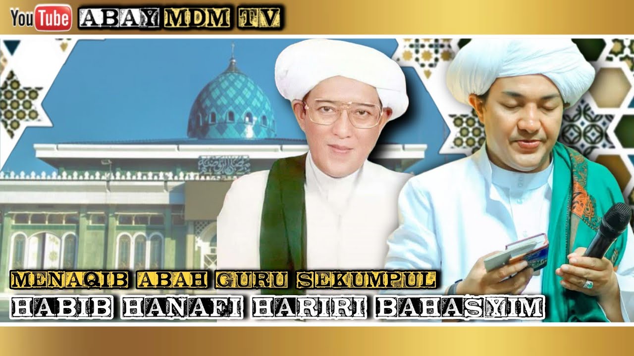 🔴TENTANG KISAH ABAH GURU SEKUMPUL!!!!!! BERSAMA HABIB HANAFI HARIRI BAHASYIM