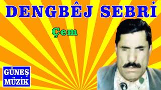 DENGBÊJ SEBRİ-  ÇEM