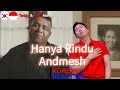 [ENG SUB][Reaksi] Orang korea, Andmesh - Hanya Rindu , Korean Reaction