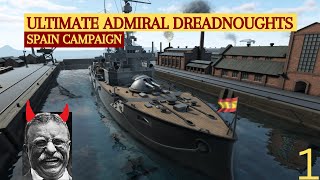 Ultimate Admiral Dreadnoughts Spain Campaign Episode 1: I Didn't Need Those Ships Anyway