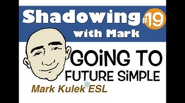 Going To (future simple) - shadowing English speech | Mark Kulek - ESL