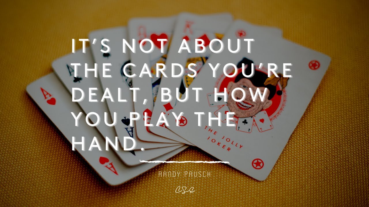 Idea In Brief It S Not About The Cards You Re Dealt Youtube