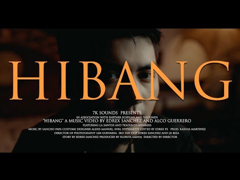 7K SOUNDS - HIBANG BY LA SANTOS (OFFICIAL MUSIC VIDEO)
