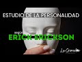 EL PENSAMIENTO | ERICK ERICKSON | TEORÍAS PSICODINÁMICAS