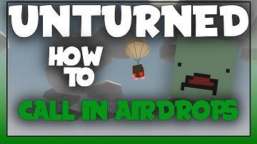 Unturned | How To Call In Airdrops!
