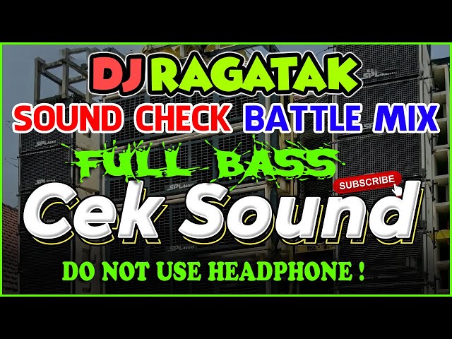 NEW RAGATAK MIX 2024 ✨ DJ RAGATAK SPECIAL CEK SOUND & BATTLE MODE ACTIVATED . T - RAGATAK MIX ♪ class=