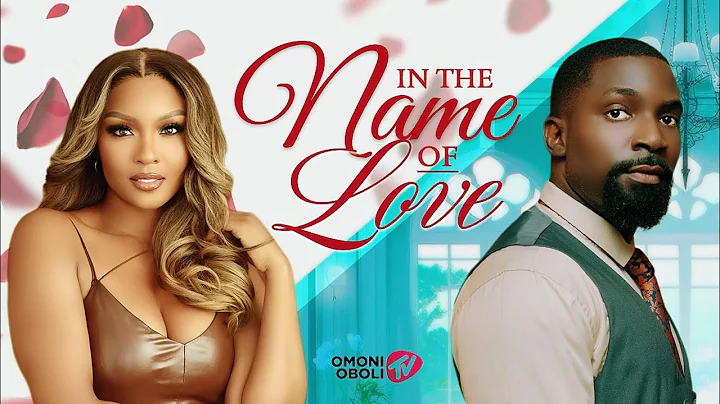 IN THE NAME OF LOVE - Nigerian Movies 2025 Latest Full Movies
