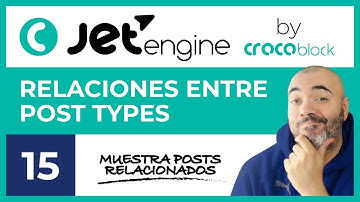 RELACIONES entre POST TYPES - CURSO de JET ENGINE #15 - Tutorial en Español