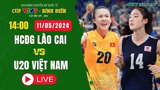 🔴 [TRỰC TIẾP] HCĐG Lào Cai VS U20 Việt Nam | Giải bóng chuyền Cúp VTV9 - Bình Điền 2024 | JET STUDIO