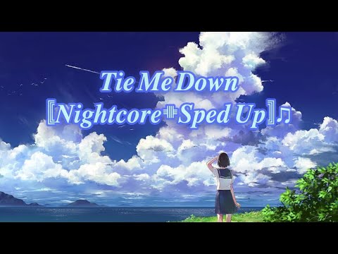 Tie Me Down [Nightcore+SpedUp]♫︎ #nightcore #chillmusic #fypシ #music