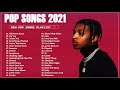 Latest English Songs 2021 🍈 Pop Hits 2021 New Popular Songs 🍈 Top 100 English Songs Playlist 2021