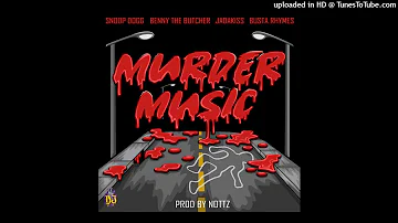 Snoop Dogg - Murder Music (feat. Benny The Butcher x Jadakiss & Busta Rhymes) Prod by Nottz