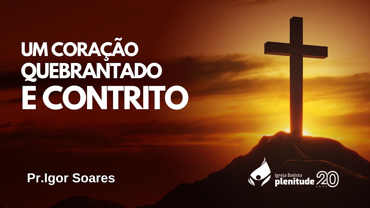 Um coração quebrantado e contrito | Pr.Igor Soares | 16.03.2025 - YouTube