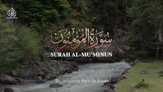 The True Believers | Surah Al-Mu’minun Recitation by Sheikh Anas Al Emadi