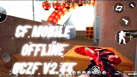 Crossfire Offline Android GZCF v2.44 | DM #1 | CF Shanxi/New Year Map | Offline FPS Android Gameplay