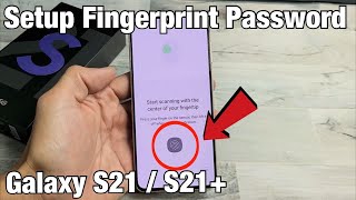 Galaxy S21 / S21+ : How to Setup FingerPrint Password screenshot 5