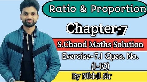 Ratio & Proportion Complete Chapter Analysis And Solutions of Exercise-7(A) || Ques. no. 1-10.
