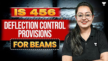 Beams IS 456 | Deflection Control Provisions | RCC | Harshna Verma