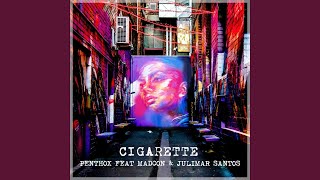 Cigarette (feat. Madcon &amp; Julimar Santos)