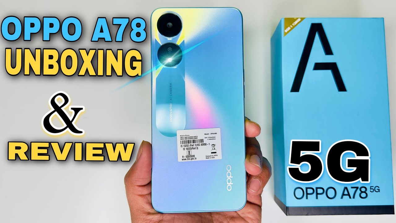 OPPO A78 Unboxing and First Impressions