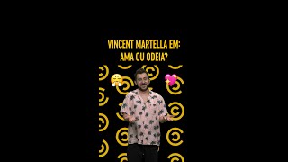 AMA OU ODEIA, com Vincent Martella