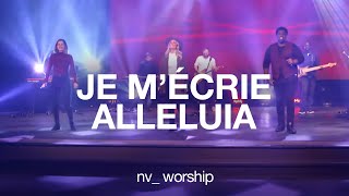 Je m'écrie Alléluia | NV Worship