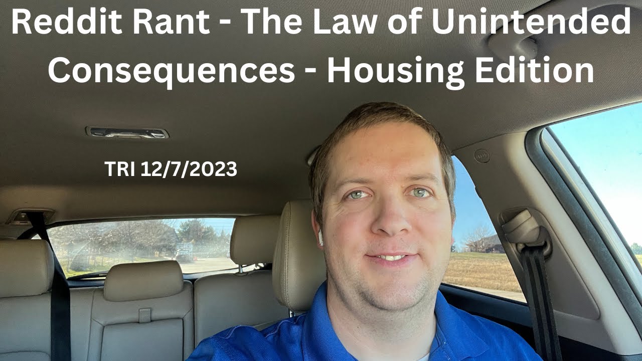 Reddit Rant The Law of Unintended Consequences Housing Edition