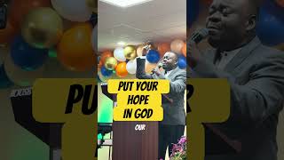 Put Your Hope In God. Apostle Andrew