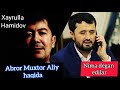 Xayrulla hamidov abror muxtor aliy haqida nima degan edilar