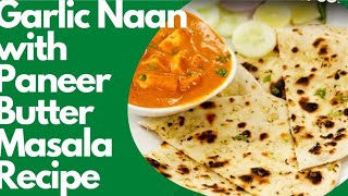 how to make Restaurant style Garlic Naan and paneer Butter Masala Recipe. @Shivashivaniskitchen