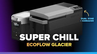 EcoFlow GLACIER Dual Zone fridge/freezer with ICEMAKER by Todd Parker 4,848 views 1 year ago 13 minutes, 18 seconds