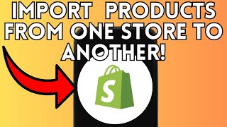 How To Import Shopify Products From One Store To Another (Full Guide) 2025!