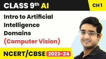 Artificial Intelligence Class 9 Chapter 1 |Intro to Artificial Intelligence Domains(Computer Vision)