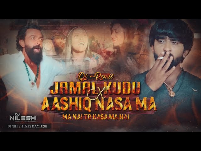 Jamal kudu x  Aashiq Nasa Ma Nai To Kasa Ma Nai Trending DJ Remix 2023 ( DJ NILESH X DJ KAMLESH )  class=